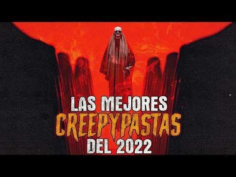 Las MEJORES CREEPYPASTAS del 2022