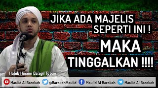Hindari Majelis Majelis yang Membuat Mudhorat oleh Habib Husein Baagil Tuban