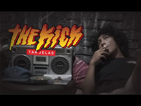 THE KICK - TAK JELAS (Official video)