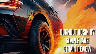 Burnout Rosin by Simple Jars | Couch Lock’d Review