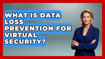 What Is Data Loss Prevention For Virtual Security? - Virtual Communication Hub