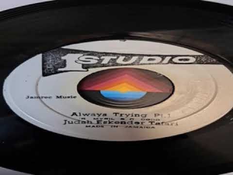 米7” Judah Eskender Tafari Always Trying SO0023 Studio One /00050 Always Trying - song and lyrics by Judah Eskender Tafari