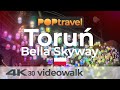 Walking in TORUN / Poland 🇵🇱- Bella Skyway Night Tour - 4K (UHD)