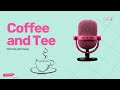 Coffee and Tee Chit Chat with Friends, News &amp; Updates