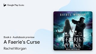 Download lagu A Faerie's Curse Book 6 by Rachel Morgan · Audiobook preview