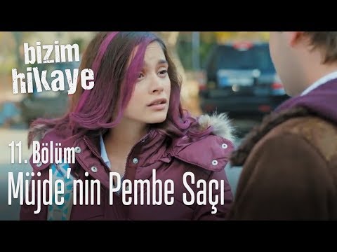 Müjdenin pembe saçı - Bizim Hikaye 11. Bölüm