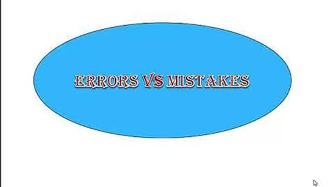 ERRORS VS MISTAKES