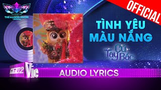 Video thumbnail of "Tình Yêu Màu Nắng - Cú Tây Bắc | The Masked Singer Vietnam 2023 [Audio Lyrics]"