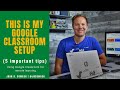 This is how I set up my Google Classroom for remote learning (5 tips)