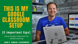 This is how I set up my Google Classroom for remote learning (5 tips)