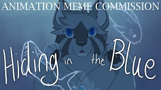 Hiding in the Blue | Animation Meme | Comm