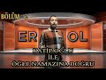 EROL KATİPOĞLU İLE ÖĞLE NAMAZINA DOĞRU - BÖLÜM 2