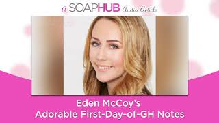 Eden McCoy's Adorable First Day of GH Notes