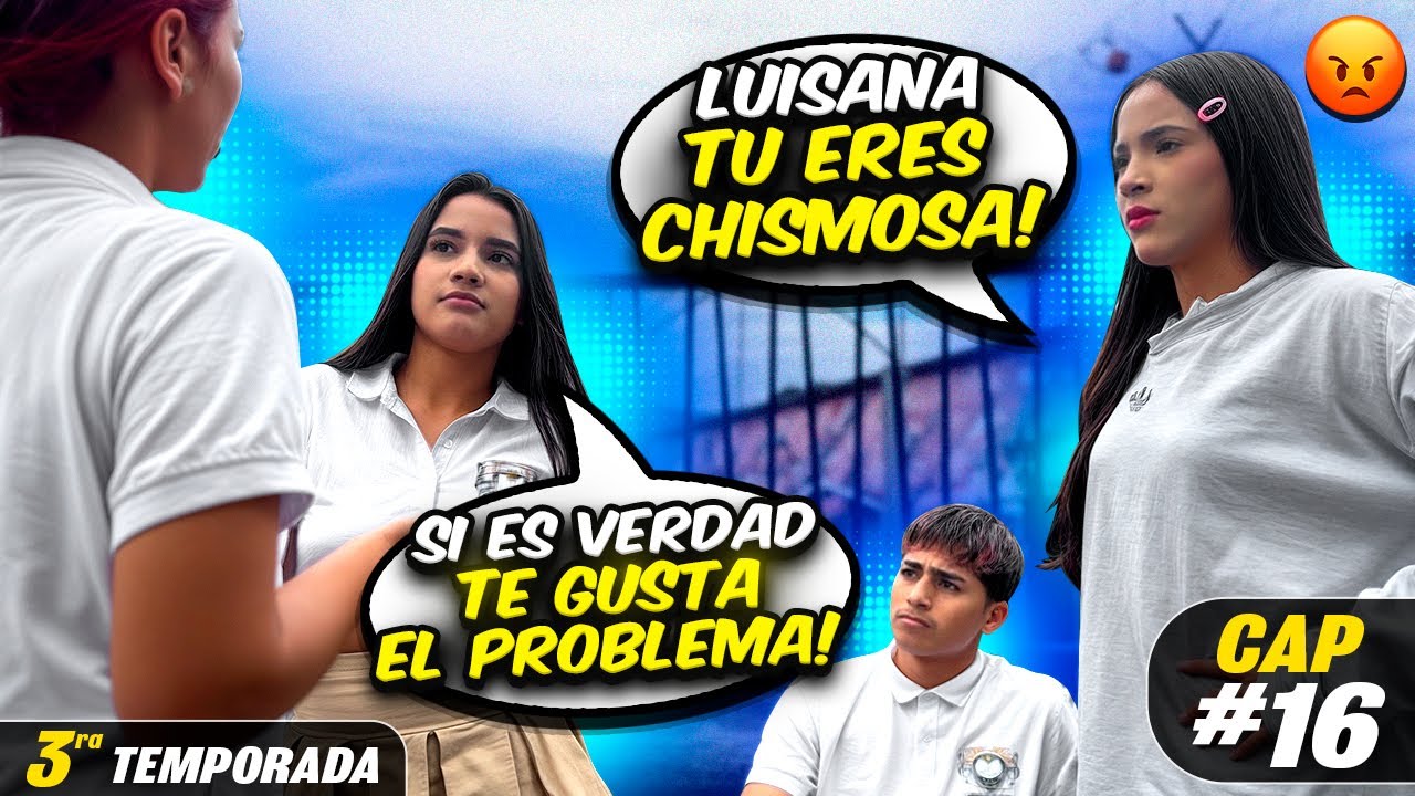 Tú eres una chismosa 😡 Cap16 (TERCERA TEMPORADA)