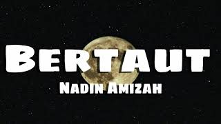 Bertaut - ft.Nadin Amizah [ 1 HOUR ]