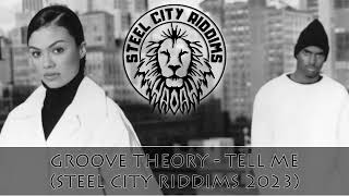 Groove Theory - Tell Me (Steel City Riddims 2023)