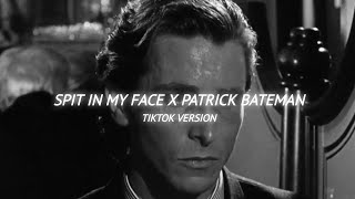 spit in my face x patrick bateman | Thxsomch (Ultra slowed)