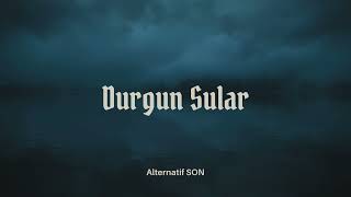 Alternatif SON - Durgun Sular