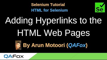 HTML for Selenium - Part 8  - Adding hyperlinks to the web page