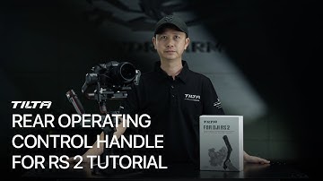 Tilta Rear Operating Control Handle for RS 2 Tutorial
