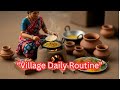 Miniature Village Daily Life Morning To Night Routine Peaceful Village Vlog Miniature Village Daily Life Morning To Night Routine Peaceful Village Vlog