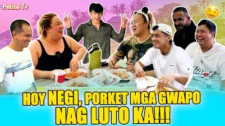 HOY! NEGI, PORKET MGA GWAPO NAG LUTO KA!! | PETITE TV