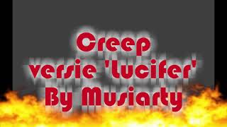 Creep versie 'Lucifer' by Musiarty