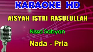 AISYAH ISTRI RASULULLAH - Nissa Sabyan | KARAOKE Nada Pria