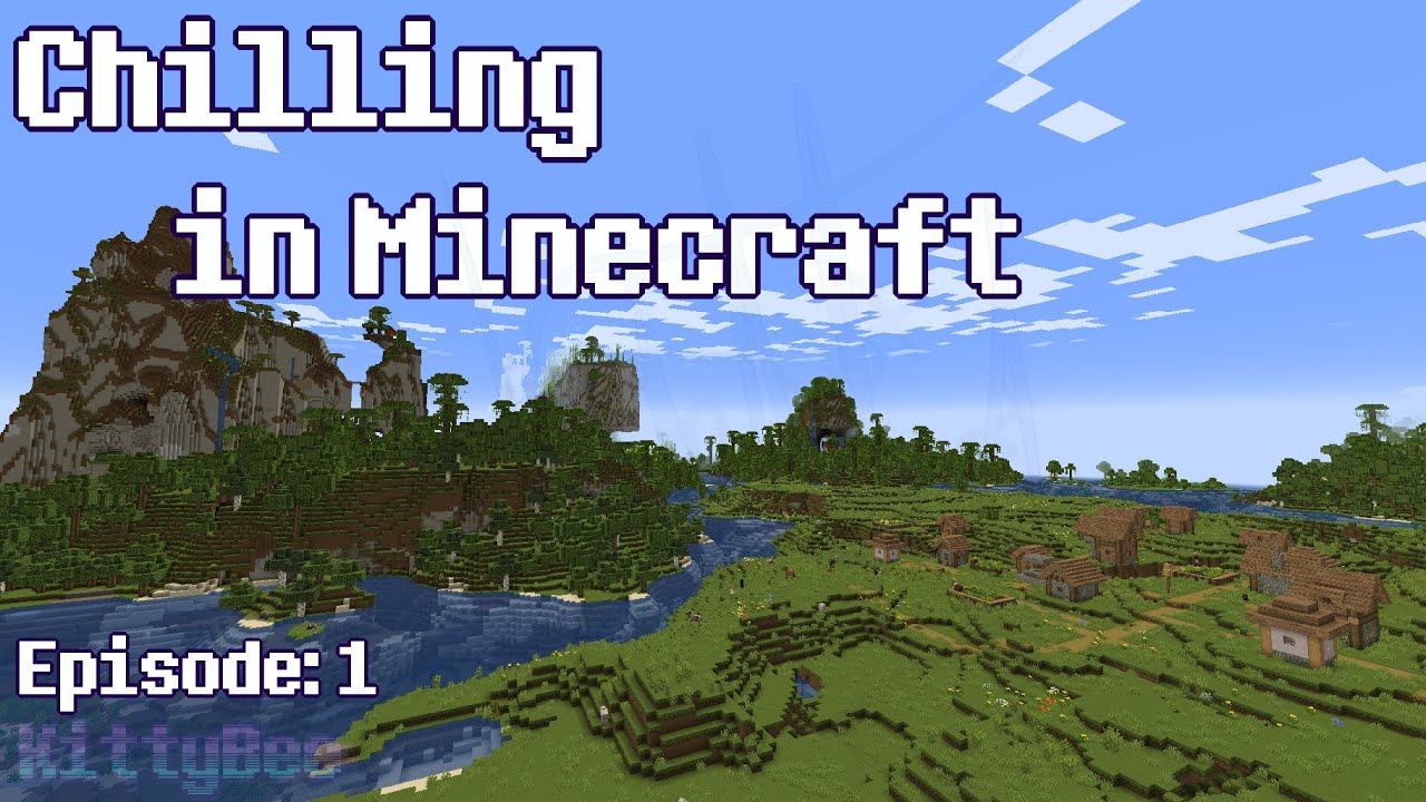 Chilling in Minecraft : Episode 1 [No commentary] - YouTube