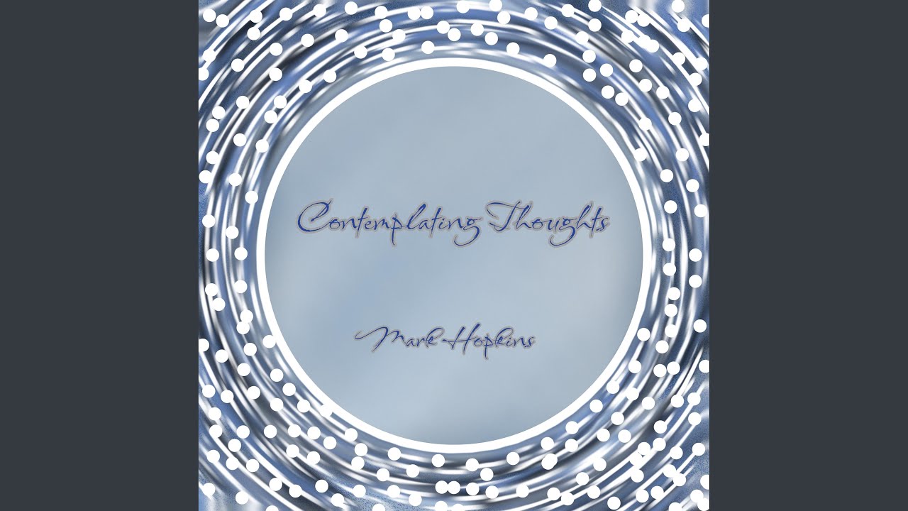 Ver CONTEMPLATING THOUGHTS no YouTube Ver CONTEMPLATING THOUGHTS no YouTube