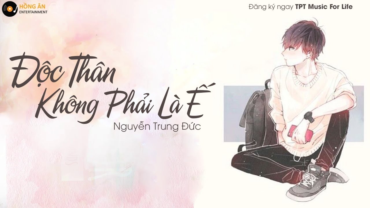 Độc Thân Không Phải Là Ế - Nguyễn Trung Đức | MV... - youtube