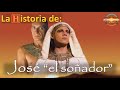 21 / La Historia de José "el Soñador"