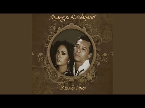 BERARTINYA DIRIMU , Lagu Anang Hermansyah dan Krisdayanti (HQ) jernih
