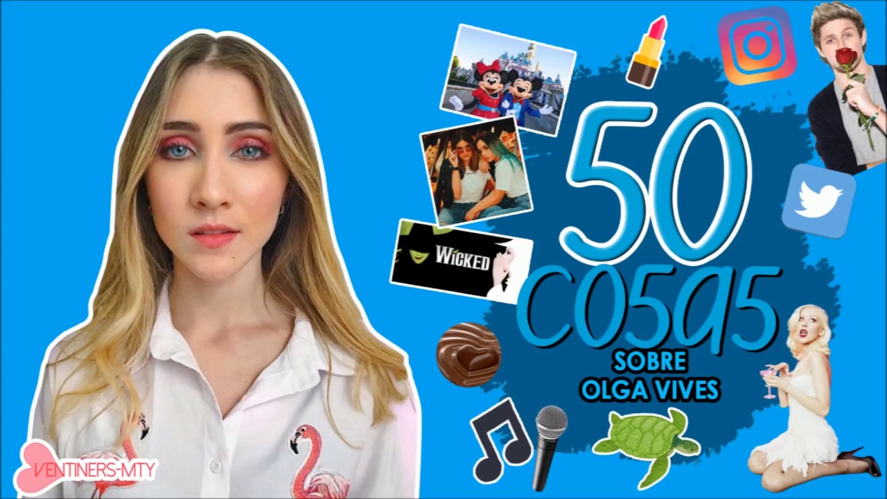 50 Cosas sobre Olga (Ventino) - Dato 43, lo que debes de saber.