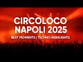CIRCOLOCO NAPOLI 2025 🔥 Best Techno Moments You Can’t Miss @circolocoibiza