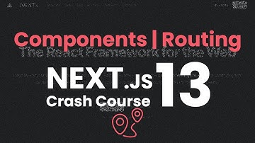 NextJs 13 Routing & Components - Build Dynamic Web Apps with Ease! | #2