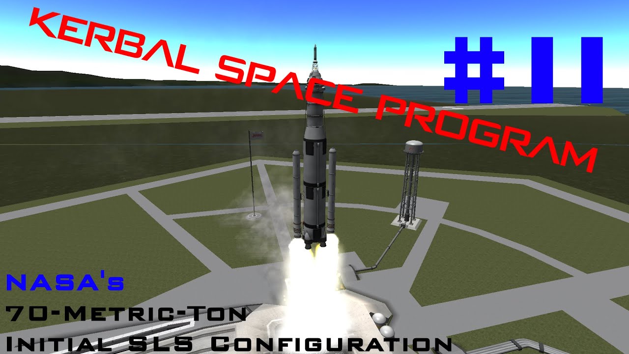 Kerbal Space Program : Part 11 | NASA's 70-Metric-Ton Configuration SLS ...