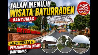 JALAN MENUJU WISATA BATURRADEN | Rute dari Purwokerto & Suasana Pegunungan