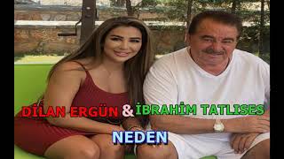 DİLAN ERGÜN &İBRAHİM TATLISES NEDEN Resimi