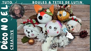 🎅🎄BOULES DE NOEL en TETE DE LUTIN ET ANIMAUX DE LA FORET à Mini Prix, tuto DIY ©A63