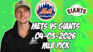New York Mets vs San Francisco Giants 4/3/26 MLB Pick & Prediction | MLB Betting Tips