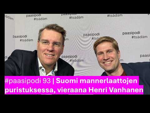 Suomi mannerlaattojen puristuksessa, vieraana Henri Vanhanen | paasipodi 93