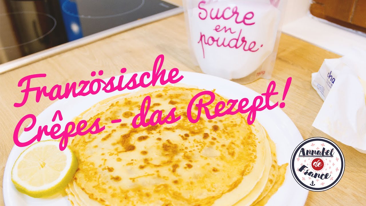 Französische Crêpes Rezept: das Rezept aus Frankreich, schnell und ...