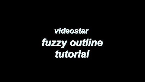 fuzzy outline tutorial | videostar