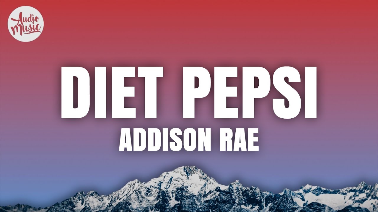 Addison Rae - Diet Pepsi
