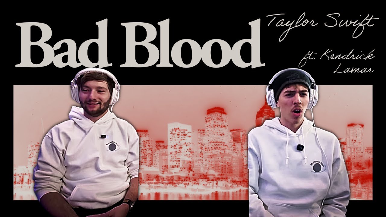 First Time Listening to “Bad Blood” — Taylor Swift ft. Kendrick Lamar