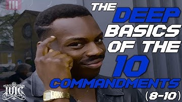 The Israelites: The Deep Basics Of The 10 Commandments (Part 3 of 3)
