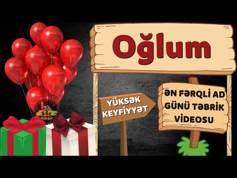 Yeni ad günü təbriki: Əziz oğlum | Ad günün mübarək oğlum