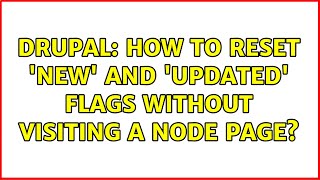 Drupal: How to reset 'new' and 'updated' flags without visiting a node page?