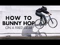 HOW TO BUNNY HOP ON A FIXED GEAR